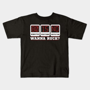 80 Minutes 15 Positions No Protection Wanna Ruck? Rugby Kids T-Shirt